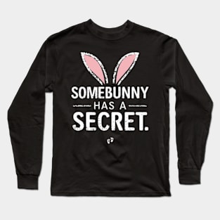 Pregnancy Announcement Somebunny Has A Secret Long Sleeve T-Shirt